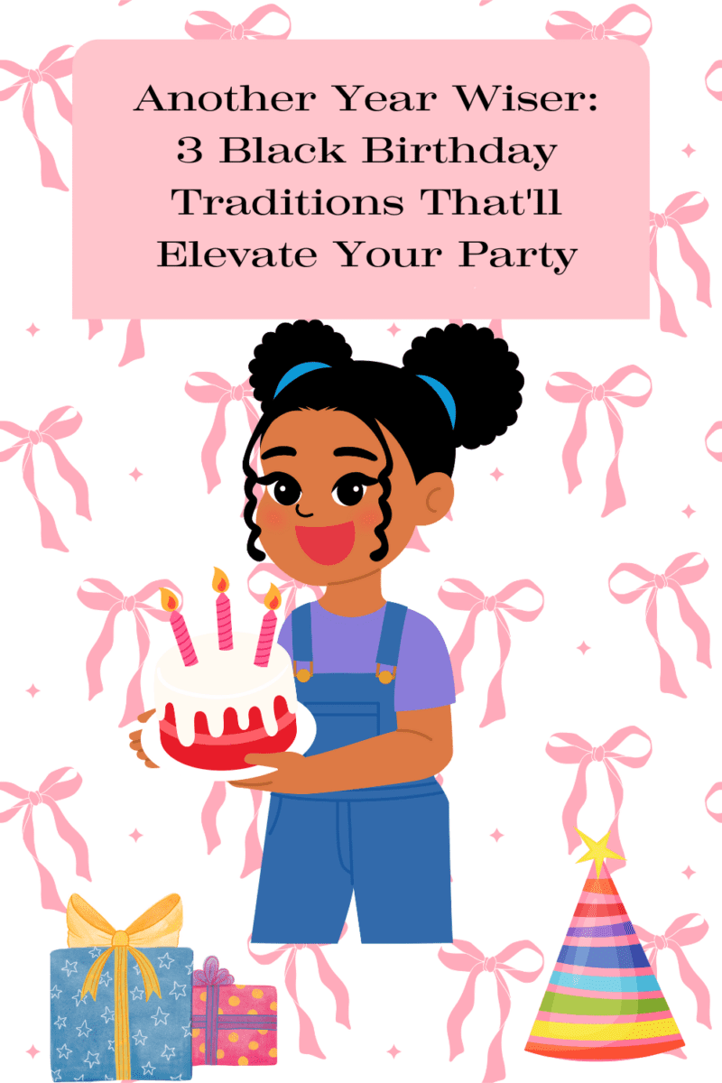 Another Year Wiser: 3 Black Birthday Traditions That'll Elevate Your Party