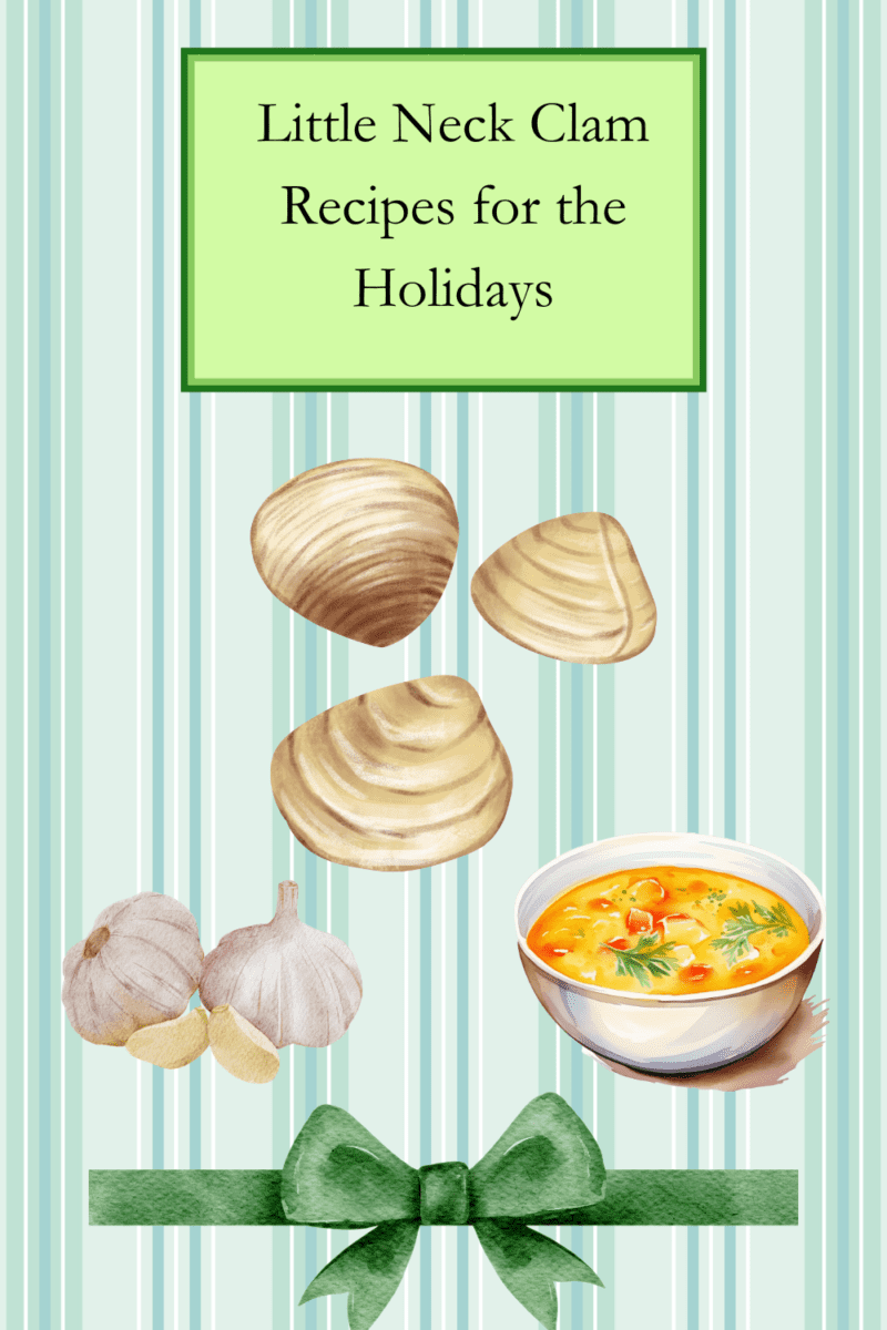 Little Neck Clam Recipes for the Holidays