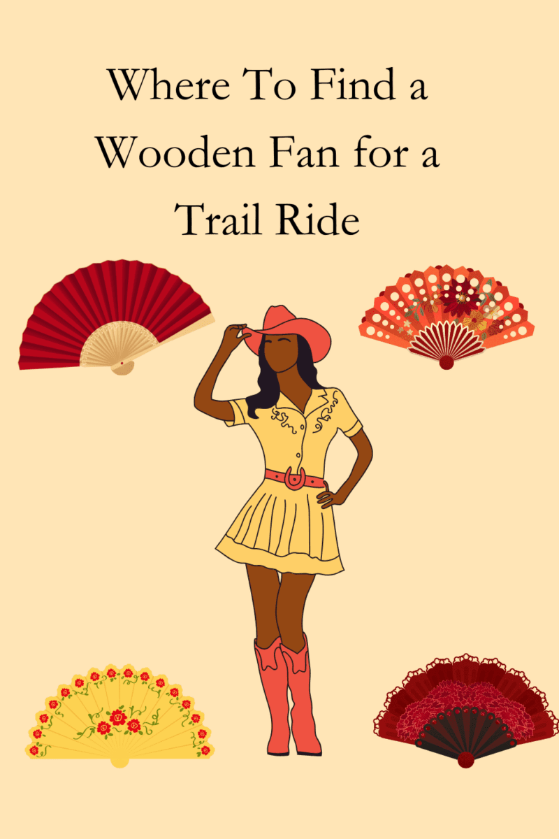 Where To Find a Wooden Fan for a Trail Ride